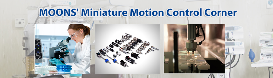 Miniature Motion Control System Solutions Miniature Motion Control System Solutions
